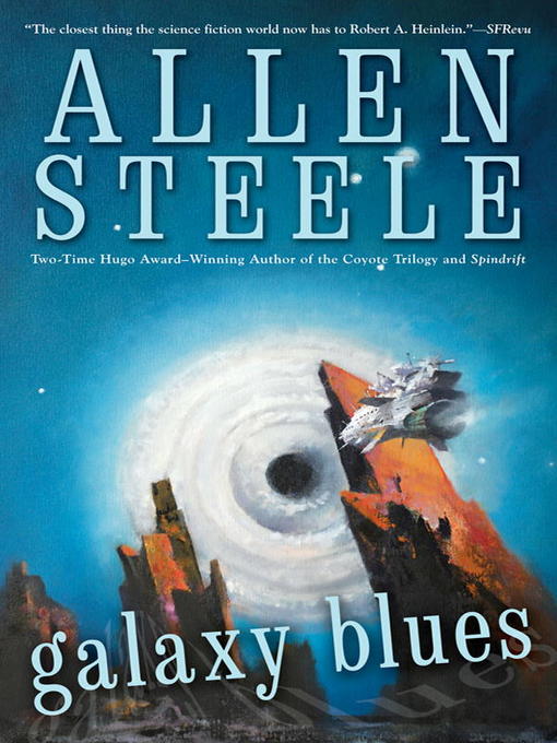 Title details for Galaxy Blues by Allen Steele - Available